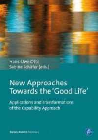 New Approaches Towards the "Good Life" : Applications and Transformations of the Capability Approach （2014. 175 S. 210 mm）
