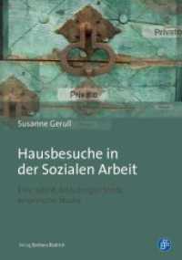 Hausbesuche in der Sozialen Arbeit : Eine arbeitsfeldübergreifende empirische Studie （2014. 180 S. 210 mm）
