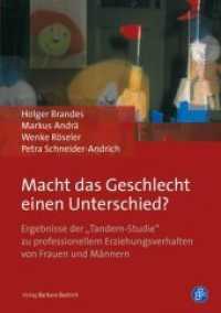 Macht das Geschlecht einen Unterschied? : Ergebnisse der "Tandem-Studie" zu professionellem Erziehungsverhalten von Frauen und Männern （2016. 197 S. 210 mm）