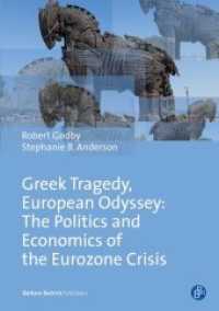Greek Tragedy, European Odyssey : The Politics and Economics of the Eurozone Crisis （2016. 209 S. 210 mm）