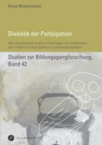 Dialektik der Partizipation : Eine rekonstruktive Studie zu Erfahrungen von Schülerinnen und Schülern mit Partizipation in Gemeinschaftsschulen (Studien zur Bildungsgangforschung 42) （2015. 463 S. 210 mm）