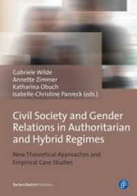 Civil Society and Gender Relations in Authoritarian and Hybrid Regimes : New Theoretical Approaches and Empirical Case Studies （2018. 269 p. 210 mm）