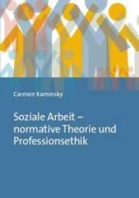 Soziale Arbeit - normative Theorie und Professionsethik （2017. 217 S. 210 mm）