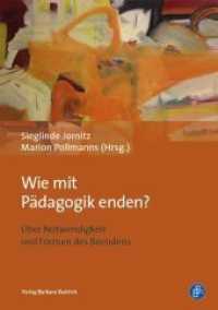 Wie mit Pädagogik enden? : Über Notwendigkeit und Formen des Beendens （2019. 246 S. 210 mm）