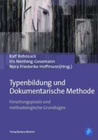 Typenbildung und Dokumentarische Methode : Forschungspraxis und methodologische Grundlagen （2018. 395 S. 210 mm）