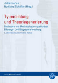 Typenbildung und Theoriegenerierung : Methoden und Methodologien qualitativer Bildungs- und Biographieforschung （2., überarb. Aufl. 2020. 383 S. 210 mm）