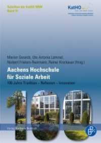 Aachens Hochschule für Soziale Arbeit : 100 Jahre Tradition - Reflexion - Innovation (Schriften der Katholischen Hochschule Nordrhein-Westfalen 31) （2018. 422 S. 210 mm）