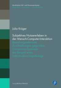 Subjektives Nutzererleben in der Mensch-Computer-Interaktion : Beziehungsrelevante Zuschreibungen gegenüber Companion-Systemen am Beispiel eines Individualisierungsdialogs (Qualitative Fall- und Prozessanalysen 11) （2018. 138 S. 210 mm）
