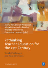 Rethinking Teacher Education for the 21st Century : Trends, Challenges and New Directions （2019. 402 p. 210 mm）