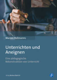 Unterrichten und Aneignen : Eine pädagogische Rekonstruktion von Unterricht （2019. 609 S. 210 mm）