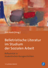Belletristische Literatur im Studium der Sozialen Arbeit : Reflexivität in studentischen Kurzgeschichten （2020. 185 S. 210 mm）