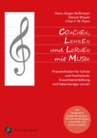 Coachen, Lehren und Lernen mit Musik : Praxisleitfaden für Schule und Hochschule, Erwachsenenbildung und lebenslanges Lernen （2020. 208 S. 21 cm）