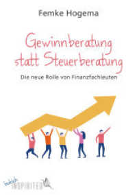 Gewinnberatung statt Steuerberatung : Die neue Rolle von Finanzfachleuten （2023. 246 S. 210 mm）