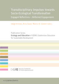 Transdisciplinary Impulses towards Socio-Ecological Transformation : Engaged Reflections - Reflected Engagements (Schriftenreihe "Ökologie und Erziehungswissenschaft" der Kommission Bildung für nachhaltige Entwicklung) （2022. 188 S. 210 mm）