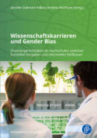 Wissenschaftskarrieren und Gender Bias : Chancengerechtigkeit an Hochschulen zwischen formellen Vorgaben und informellen Einflüssen （2024. 240 S. 210 mm）