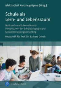 Schule als Lern- und Lebensraum : Nationale und internationale Perspektiven der Schulpädagogik und Schulentwicklungsforschung. Festschrift für Prof. Dr. Barbara Drinck （2023. 236 S. 210 mm）