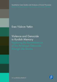 Violence and Genocide in Kurdish Memory : Exploring the Remembrance of the Armenian Genocide through Life Stories (Qualitative Fall- und Prozessanalysen 24) （2022. 295 S. 210 mm）