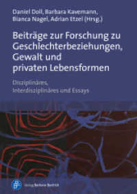 Beiträge zur Forschung zu Geschlechterbeziehungen, Gewalt und privaten Lebensformen : Disziplinäres, Interdisziplinäres und Essays （2022. 314 S. 210 mm）