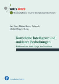 Künstliche Intelligenz und nukleare Bedrohungen : Risiken eines Atomkriegs aus Versehen (WIFIS-aktuell 73) （2022. 73 S. 210 mm）