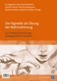 Die Vignette als Übung der Wahrnehmung / The vignette as an exercise in perception : Zur Professionalisierung pädagogischen Handelns / On the professionalisation of educational practices （2023. 112 S. 297 mm）