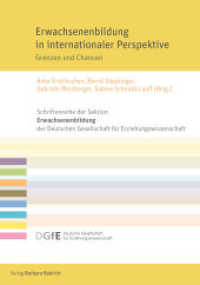 Erwachsenenbildung in internationaler Perspektive : Grenzen und Chancen (Schriftenreihe der Sektion Erwachsenenbildung der Deutschen Gesellschaft für Erziehungswissenschaft (DG) （2022. 155 S. 210 mm）