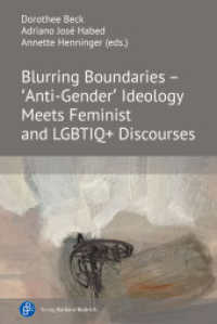 Blurring Boundaries - 'Anti-Gender' Ideology Meets Feminist and LGBTIQ+ Discourses （2023. 233 S. 210 mm）