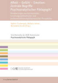 Affekt - Gefühl - Emotion: Zentrale Begriffe Psychoanalytischer Pädagogik? (Schriftenreihe der DGfE-Kommission Psychoanalytische Pädagogik 15) （2023. 277 S. 210 mm）