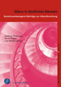 Altern in ländlichen Räumen : Sozialraumbezogene Beiträge zur Altersforschung (Beiträge zur Sozialraumforschung 26) （2023. 177 S. 210 mm）