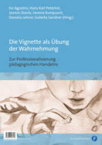 Die Vignette als Übung der Wahrnehmung / Nuove prospettive di professionalizzazione dell'agire pedagogico : Zur Professionalisierung pädagogischen Handelns / La vignetta come esercizio di percezione （2023. 112 S. 297 mm）