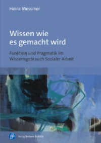 Wissen wie es gemacht wird : Funktion und Pragmatik im Wissensgebrauch Sozialer Arbeit （2023. 348 S. 210 mm）