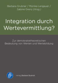 Integration durch Wertevermittlung? : Zur demokratietheoretischen Bedeutung von Werten und Wertebildung （2024. 300 S. 210 mm）