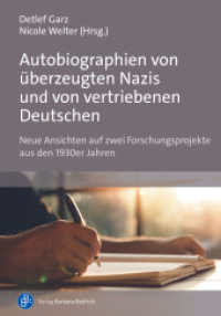 Autobiographien von überzeugten Nazis und von vertriebenen Deutschen : Neue Ansichten auf zwei Forschungsprojekte aus den 1930er Jahren （2024. 315 S. 210 mm）