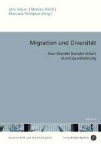 Migration und Diversität : Zum Wandel Sozialer Arbeit durch Zuwanderung (Gesellschaft und Nachhaltigkeit 15) （2023. 179 S. 210 mm）