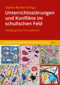 Unterrichtsstörungen und Konflikte im schulischen Feld : Pädagogische Perspektiven (Pädagogische Einsichten: Praxis und Wissenschaft im Dialog 3) （2023. 222 S. 210 mm）
