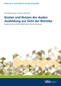 Kosten und Nutzen der dualen Ausbildung aus Sicht der Betriebe : Ergebnisse der sechsten BIBB-Kosten-Nutzen-Erhebung (Berichte zur beruflichen Bildung) （2022. 228 S. 240 mm）