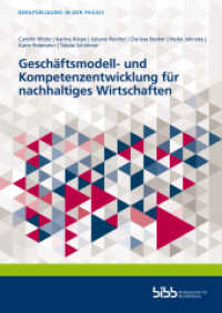 Geschäftsmodell- und Kompetenzentwicklung für nachhaltiges Wirtschaften (Berufsbildung in der Praxis) （2020. 77 S. 297 mm）