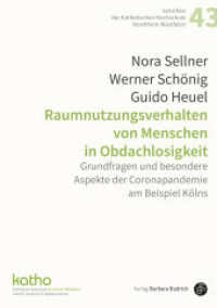 Raumnutzungsverhalten von Menschen in Obdachlosigkeit : Grundfragen und besondere Aspekte der Coronapandemie am Beispiel Kölns (Schriften der Katholischen Hochschule Nordrhein-Westfalen 43) （2024. 180 S. 210 mm）