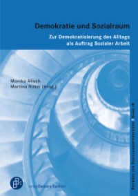 Demokratie und Sozialraum : Zur Demokratisierung des Alltags als Auftrag Sozialer Arbeit (Beiträge zur Sozialraumforschung 28) （2024. 200 S. 210 mm）