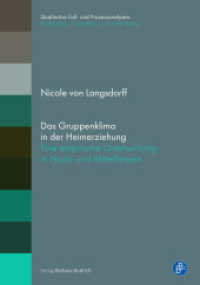 Das Gruppenklima in der Heimerziehung : Eine empirische Untersuchung in Nord- und Mittelhessen (Qualitative Fall- und Prozessanalysen 26) （2024. 143 S. 210 mm）