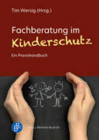 Fachberatung im Kinderschutz : Ein Praxishandbuch für insoweit erfahrene Fachkräfte （2025. 300 S. 210 mm）