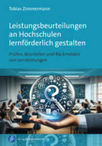 Leistungsbeurteilungen an Hochschulen lernförderlich gestalten : Prüfen, Beurteilen und Rückmelden von Lernleistungen （2024. 405 S. 210 mm）