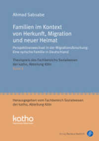 Familien im Kontext von Herkunft, Migration und neuer Heimat (Thesispreis des Fachbereichs Sozialwesen der Katholischen Hochschule Nordrhein-Westfalen, Abteilung Köl) （2024. 107 S. 210 mm）
