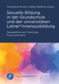 Sexuelle Bildung in der Grundschule und der universitären Lehrer_innenausbildung : Perspektiven aus Forschung, Praxis und Lehre （2025. 240 S. 210 mm）