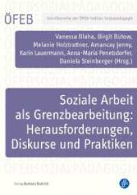 Soziale Arbeit als Grenzbearbeitung: Herausforderungen, Diskurse und Praktiken (Schriftenreihe der &Ouml;FEB-Sektion Sozialp&auml;dagogik)