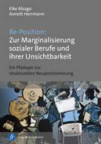 Re-Position: Zur Marginalisierung sozialer Berufe und ihrer Unsichtbarkeit : Ein Pl&auml;doyer zur strukturellen Neupositionierung