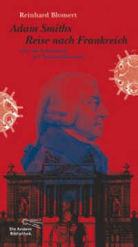Adam Smiths Reise nach Frankreich oder die Entstehung der Nationalökonomie (Die Andere Bibliothek Bd.335) （1. Auflage. 2012. 309 S. 213.00 mm）