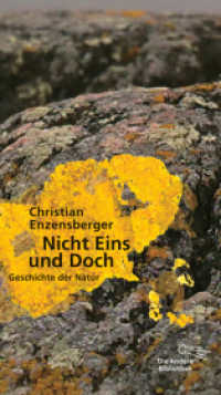 Nicht Eins und Doch : Geschichte der Natur (Die Andere Bibliothek 342) （1. Auflage. 2013. 543 S. 213.00 mm）