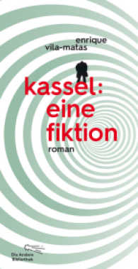 Kassel: eine Fiktion : Roman (Die Andere Bibliothek Bd.388) （1. Auflage. 2017. 360 S. 213.00 mm）