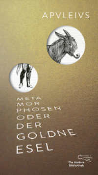 Metamorphosen oder Der goldne Esel (Die Andere Bibliothek .400) （1. Auflage, Nummerierte Ausgabe. 2018. 420 S. 213.00 mm）
