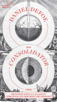 Der Consolidator : oder: Erinnerungen an allerlei Vorgänge aus der Welt des Mondes (Die Andere Bibliothek 407) （lim. u. num. Ausg. 2018. 300 S. 213.00 mm）